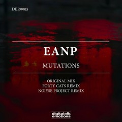 EANP - Mutations (Original mix) [Digital Emotions] - DER0005 - PREW