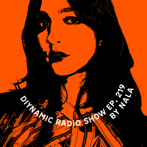 Diynamic Radio Show Episode 219 by Nala