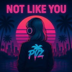 Not Like You