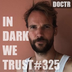 Doctr - IN DARK WE TRUST #325