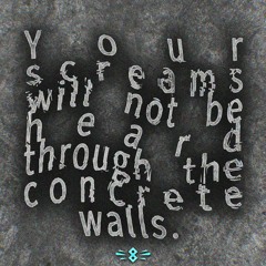 Clawrez - Your screams will not be heard through the concrete walls.