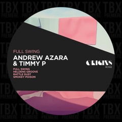 Premiere: Andrew Azara & Timmy P - Full Swing [ORIGINS RCRDS]