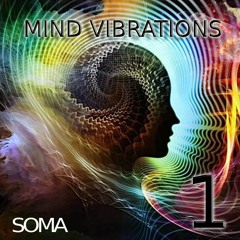 SOMA - Mind Vibrations Mixtape #1
