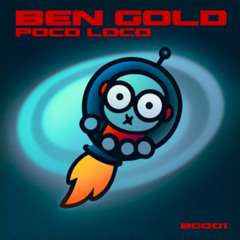 Ben Gold - Poco Loco  [FREE DOWNLOAD]