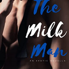 ACCESS KINDLE 📔 The Milk Man: A Dark & Thirsty Erotic Fantasy (Thirsty Days & Thirst