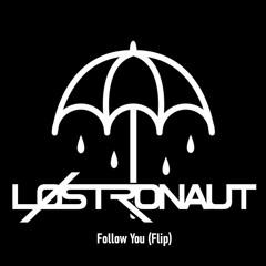 Follow You (LØSTRONAUT Flip) - FREE DOWNLOAD