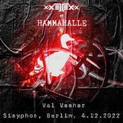 Val Vashar At xXETEXx, Hammahalle (Sisyphos) 4.12.2022.