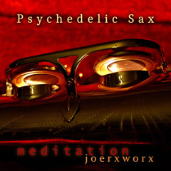 Psychedelic Sax / meditation