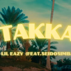 LiL Eazy Ft. SeidoSimba - TAKKA _ ليل ايزي و سيدو سيمبا - تكه (Official Music Video) 2024