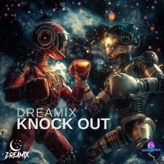 Dreamix - Knock Out
