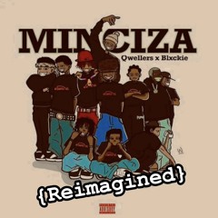 Minciza - Qwellers x Blxckie {Reimagined}