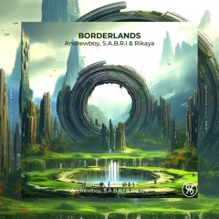 Andrewboy, Rikaya, S.A.B.R.I - Borderlands (Original Mix)