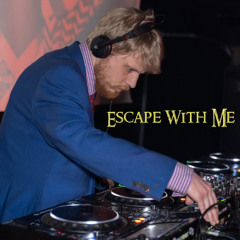 Escape With Me