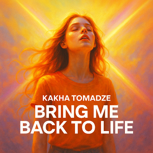 Kakha Tomadze - Bring Me Back To Life
