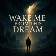 Wake Me From This Dream