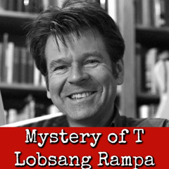 Ep319: Mystery of T Lobsang Rampa - R.B. Russell