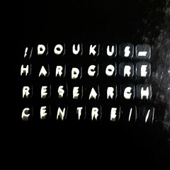 DOUKUS HARDCORE RESEARCH CENTRE 00