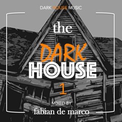 Fabian De Marco - The Dark House - 1 [UNDERGROUND HOUSE MIX]