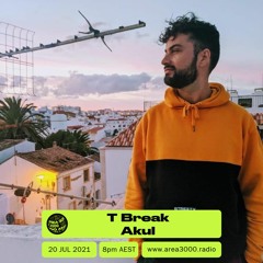 T Break w. Akul - 20 July 2021