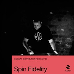 Subwax Distribution Podcast 06 - Spin Fidelity [Magnonic Signals]