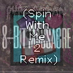 Pure Satan - 8 - Bit Massacre (Spin With Me 2 Remix)