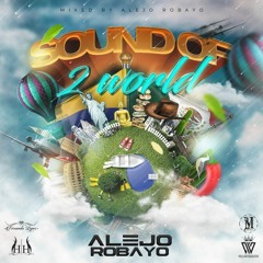 SET SOUNDS OF 2 WORLDS. EDIT México (Alejo Robayo).WAV