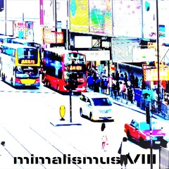 minimalismus VIIl