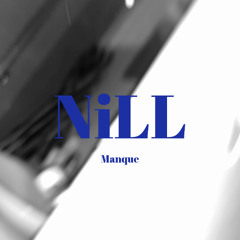 NiLL - LE MANQUE