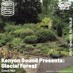 Kenyon Sound Presents: Glacial Forest | Episode 7 with Coach Matt