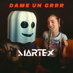 Dame Un Grrr (Martex Remix) @ FREE DOWNLOAD