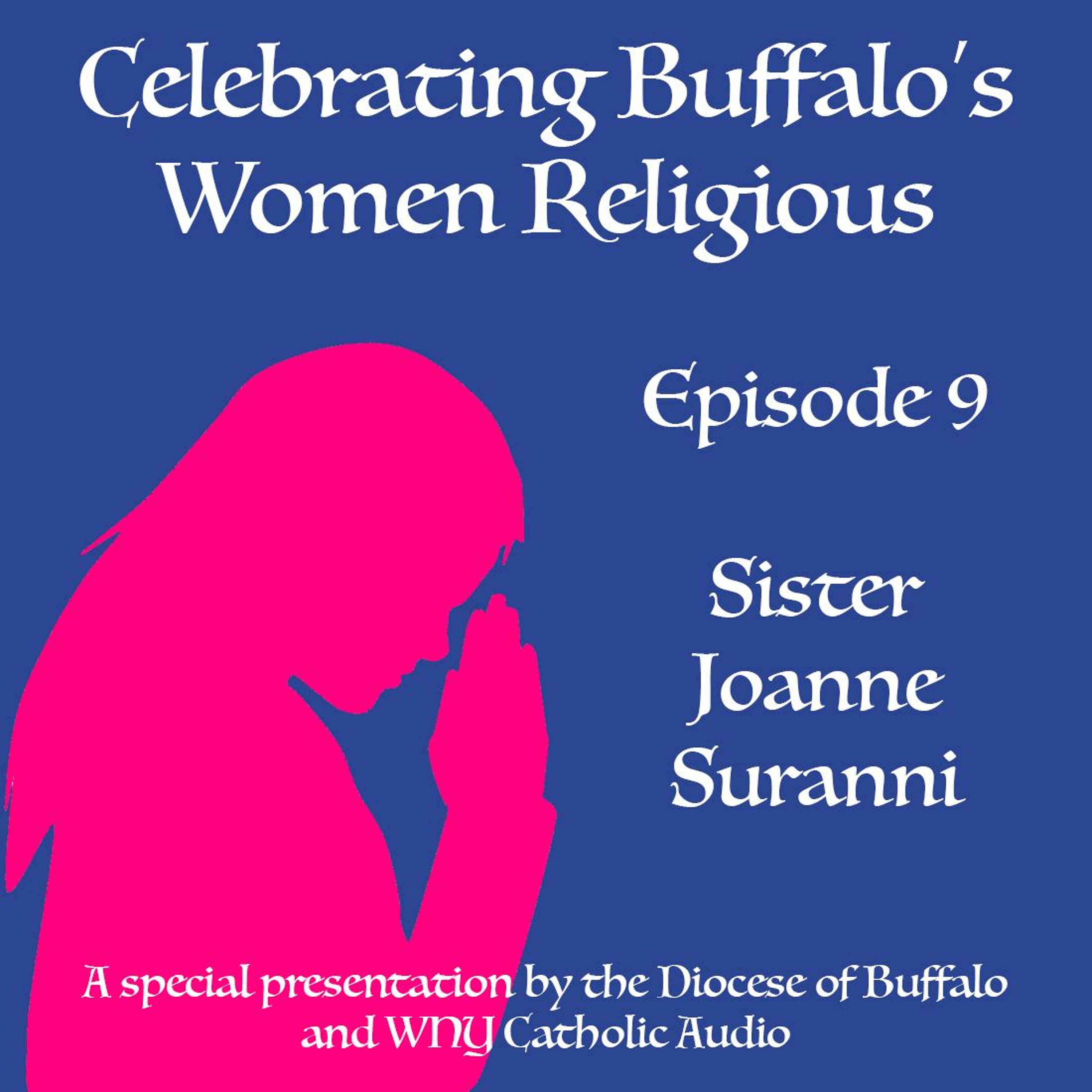Celebrating Buffalo's Women Religious - Ep 9 - Sr. Joanne Suranni episode artwork