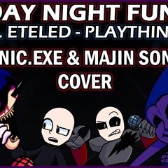 [FNF] VS. Eteled - PLAYTHING (Sonic.exe & Majin Sonic Cover)