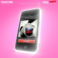 Dial Tone X Diet Pepsi (feat. Addison Rae, Ayesha Erotica & Slayyyter) - That Kid