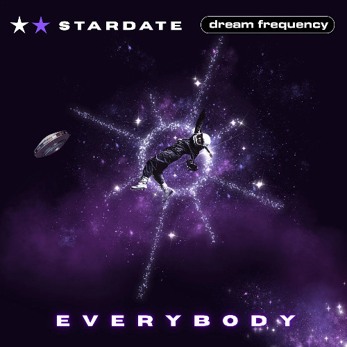 Stardate, Dream Frequency - Everybody