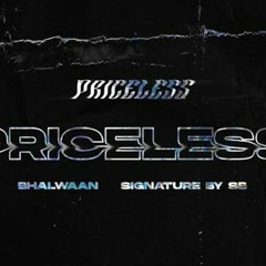 Priceless - Bhalwaan || Signature by SB