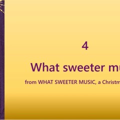 What Sweeter Music Orchestra and Choir