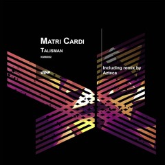 Premiere : Matri Cardi - Steal That [KNM0092]