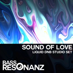 Bassresonanz - Sound Of Love Liquid DnB Studio Set