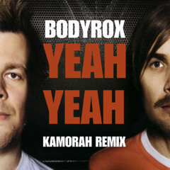 Bodyrox - Yeah Yeah Kamorah Remix