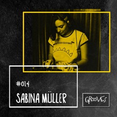 Grooves #014 - Sabina Müller