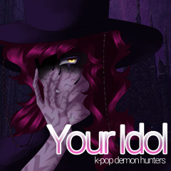 Your Idol - K-pop Demon Hunters COVER