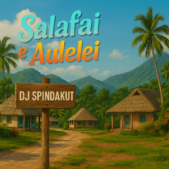 SALAFA E AULELEI X SPINDAKUT REFIX