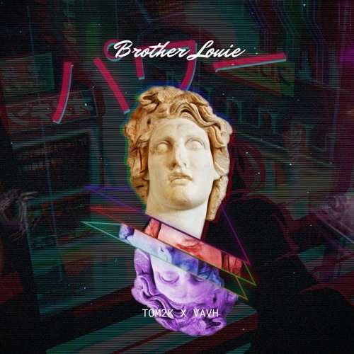 Brother Louie - TOM2K X VAVH