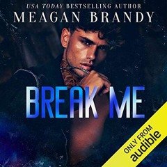 [ACCESS] KINDLE PDF EBOOK EPUB Break Me: Brayshaw High, Book 5 by  Meagan Brandy,Ange