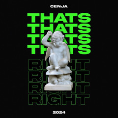 CENJA - THAT'S RIGHT