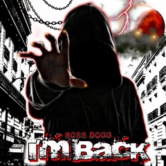 BossDogg_Im_Back