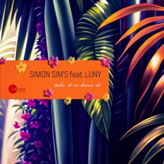 Simon Sim's Feat Luny - Take It Or Leave It (Edit Mix)