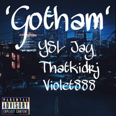 'Gotham' - YSL Jay x ThatKidRj x Violet888