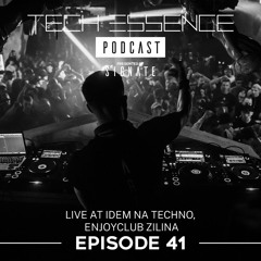 Tech Essence - Episode #41 (Live At ldem Na Techno, Enjoyclub Zilina 28.1.2023)