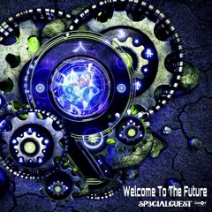 Sp3cialguest ~ Welcome To The Future